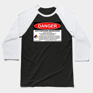 OSHA Style Danger Sign - Dihydrogen Monoxide Baseball T-Shirt